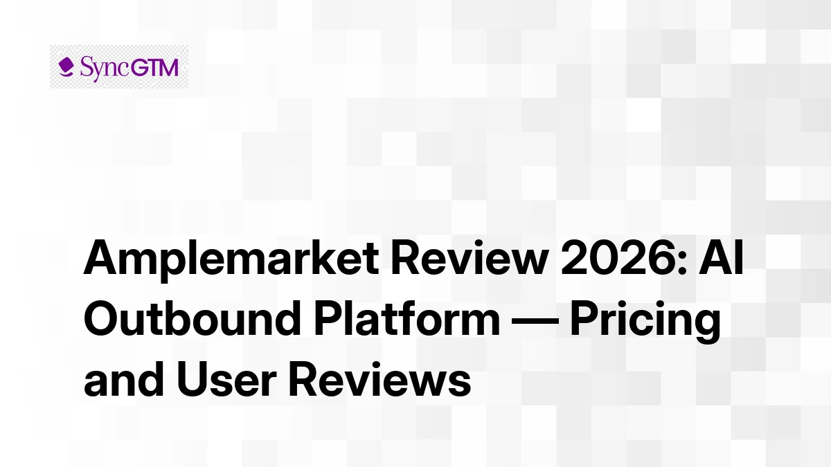 Amplemarket Review 2026: AI Outbound Platform Pricing | SyncGTM
