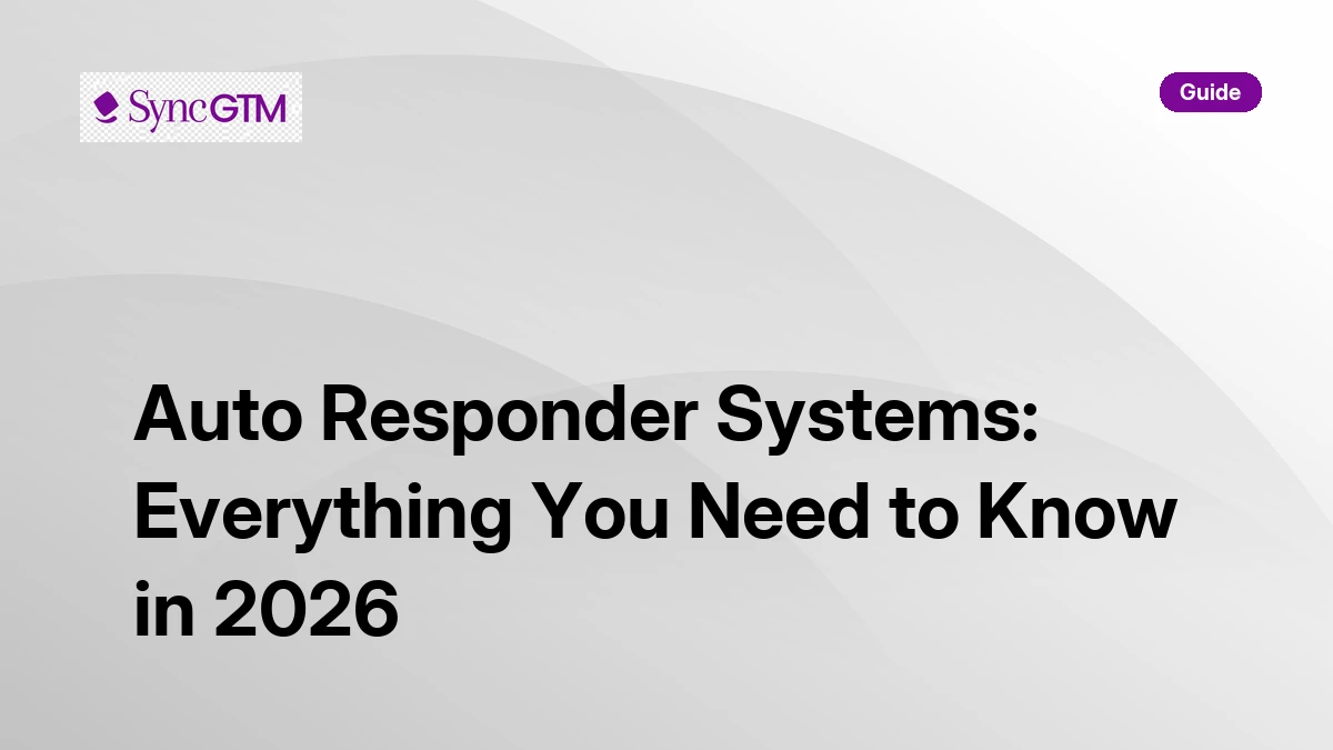 Auto Responder Systems: Everything You Need to Know in 2026 | SyncGTM