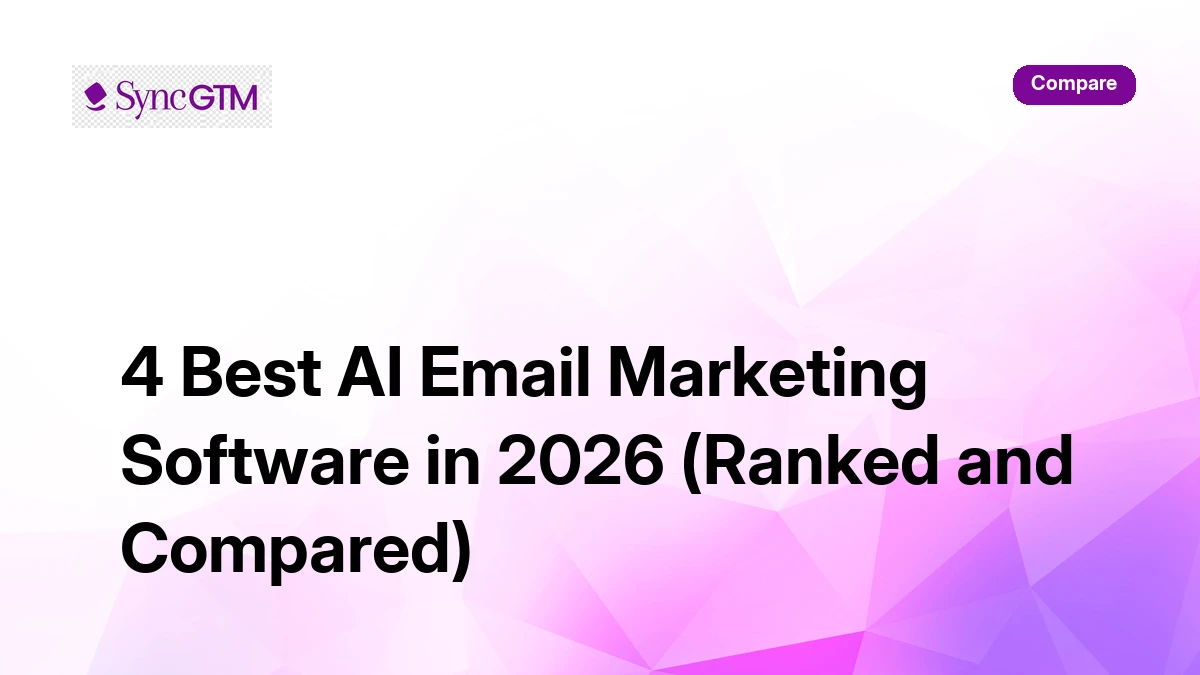 4 Best AI Email Marketing Software in 2026 (Ranked & Compared) | SyncGTM