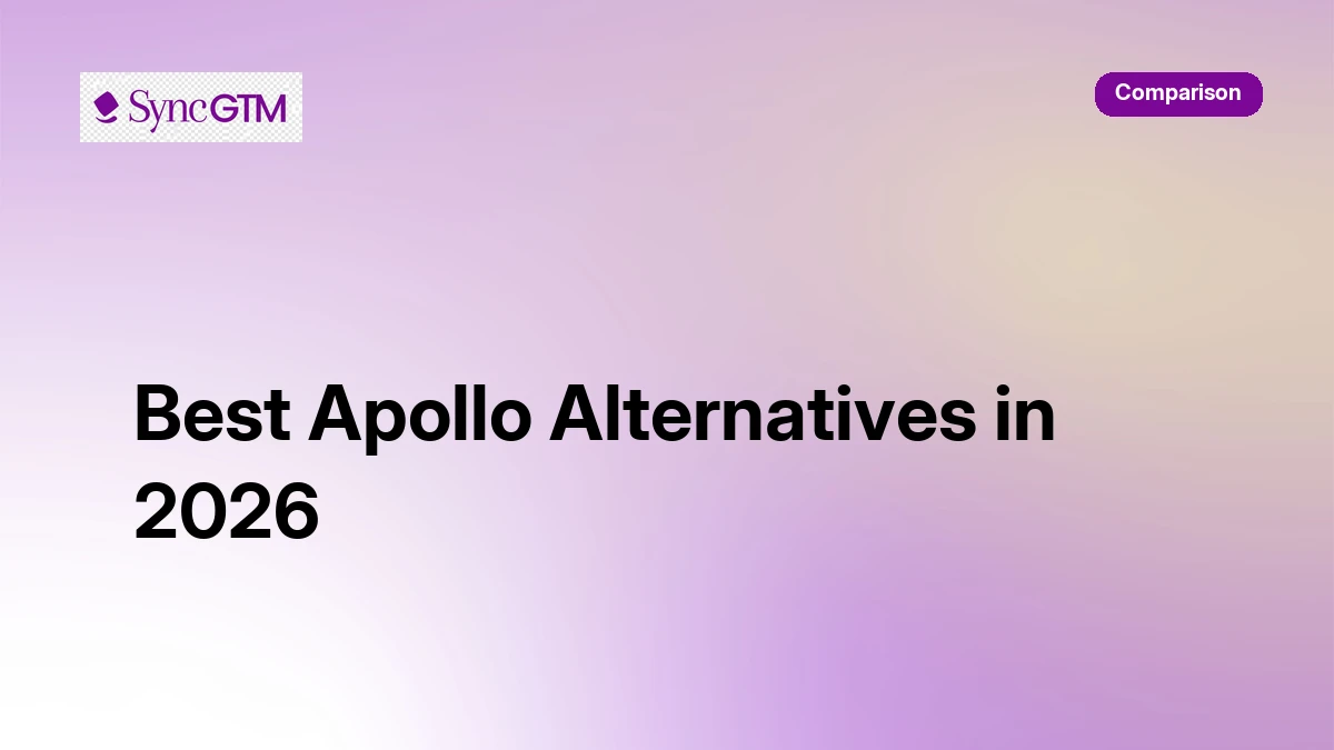 Best Apollo Alternatives in 2026 (5 Tools Compared) Blog | SyncGTM