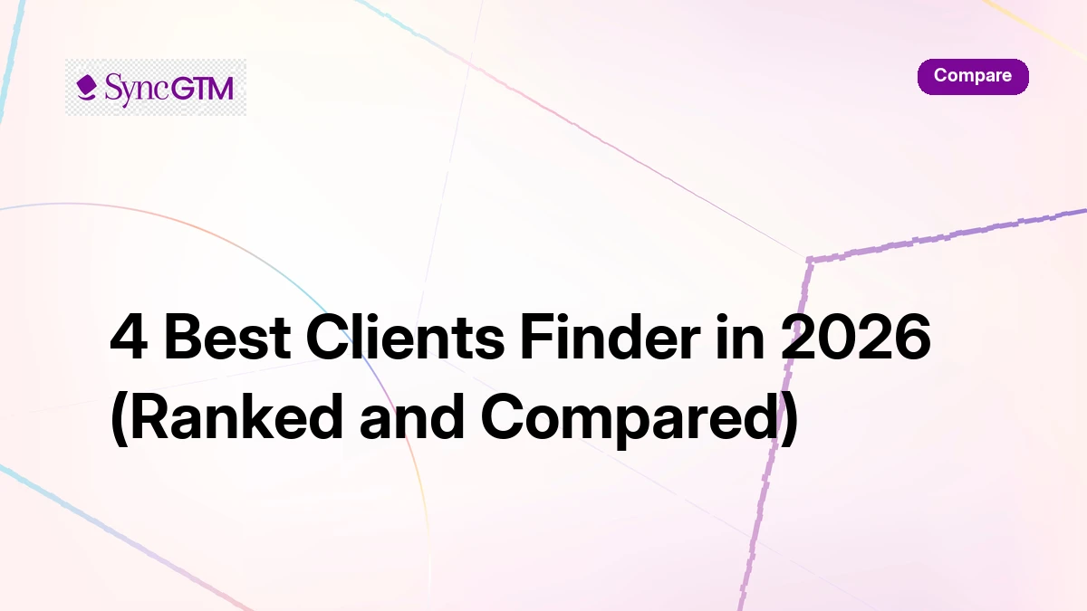 Client Finder 4 Best Clients Finder Tools in 2026 (Ranked and Compared) | SyncGTM
