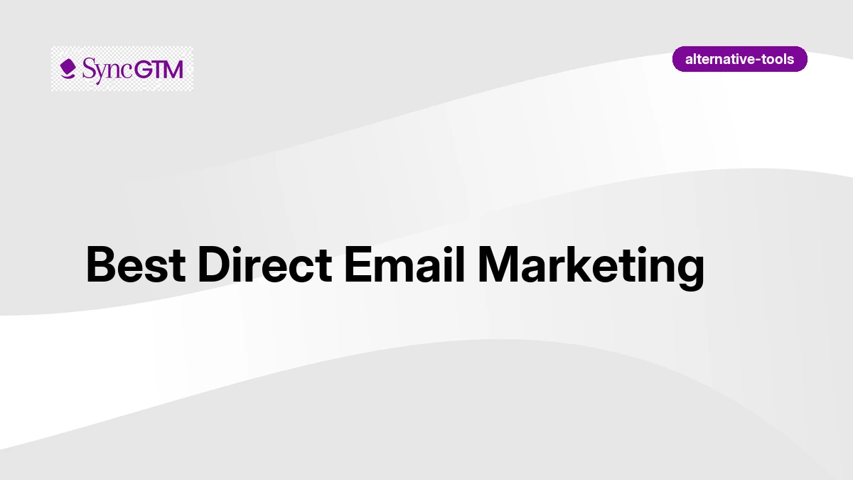 4 Best Direct Email Marketing in 2026 (Ranked and Compared) | SyncGTM
