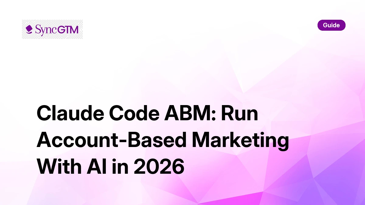 Claude Code ABM: Run Account-Based Marketing With AI | SyncGTM