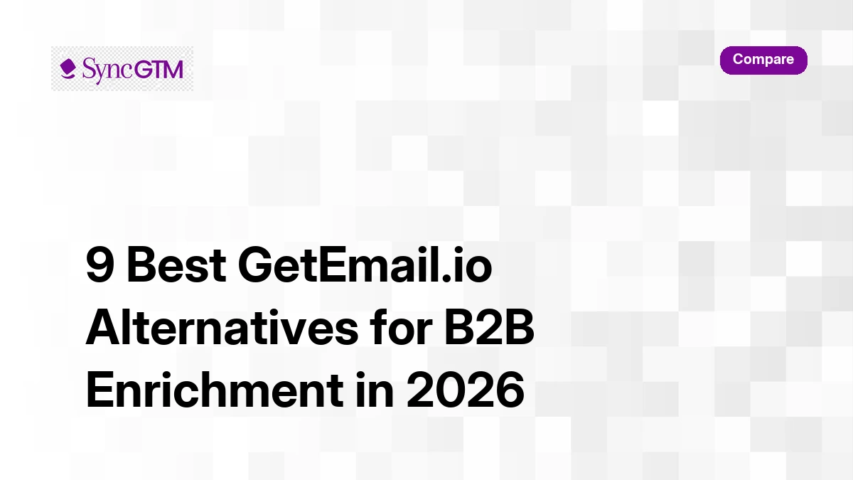 9 Best GetEmail.io Alternatives for B2B Enrichment in 2026 | SyncGTM