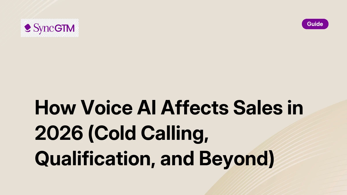 How Voice AI Affects Sales in 2026 | SyncGTM | SyncGTM