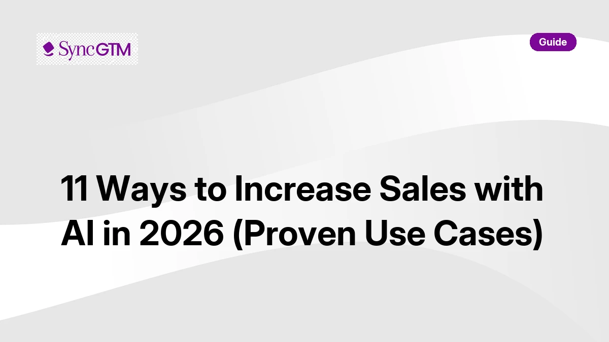 11 Ways to Increase Sales with AI in 2026 (Proven Use Cases) | SyncGTM ...