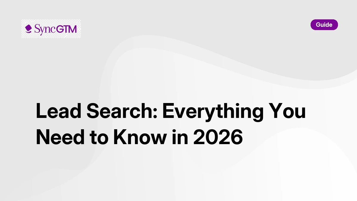 Search Lead Lead Search: Everything You Need to Know in 2026 | SyncGTM